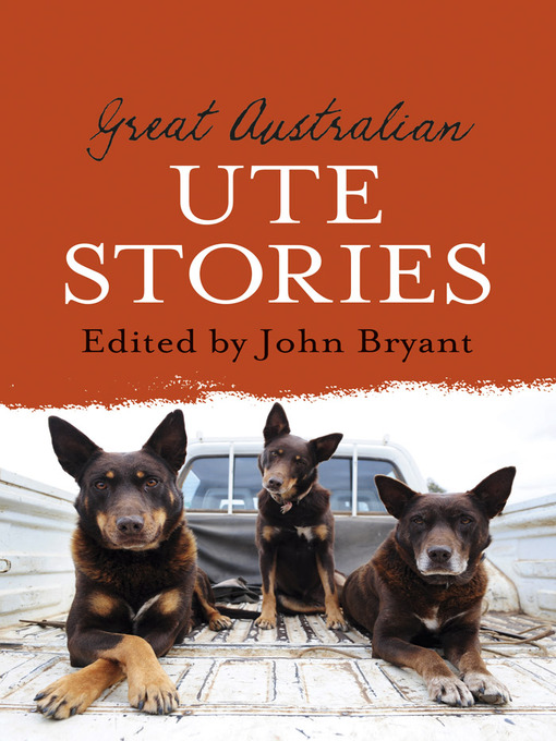 Title details for Great Australian Ute Stories by John Bryant - Available